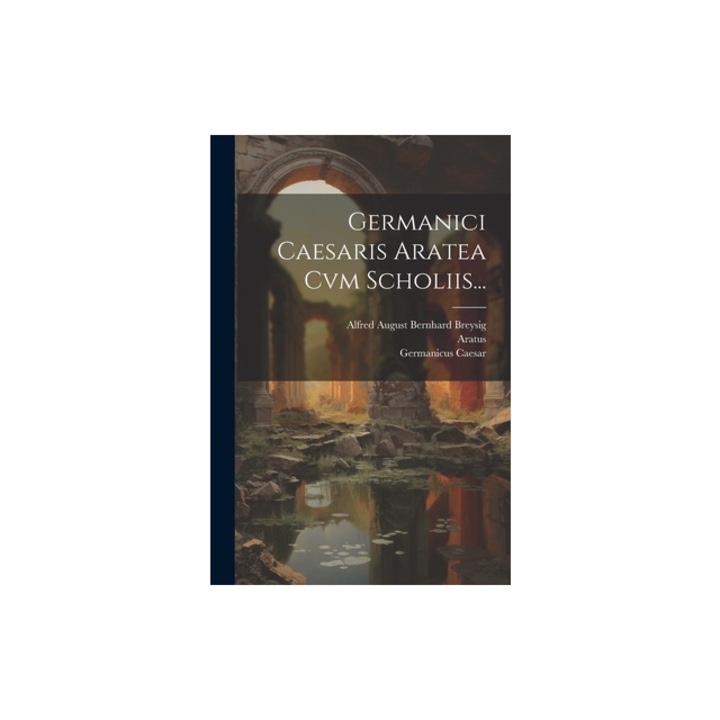 Germanici Caesaris Aratea Cvm Scholiis..., Germanicus Caesar