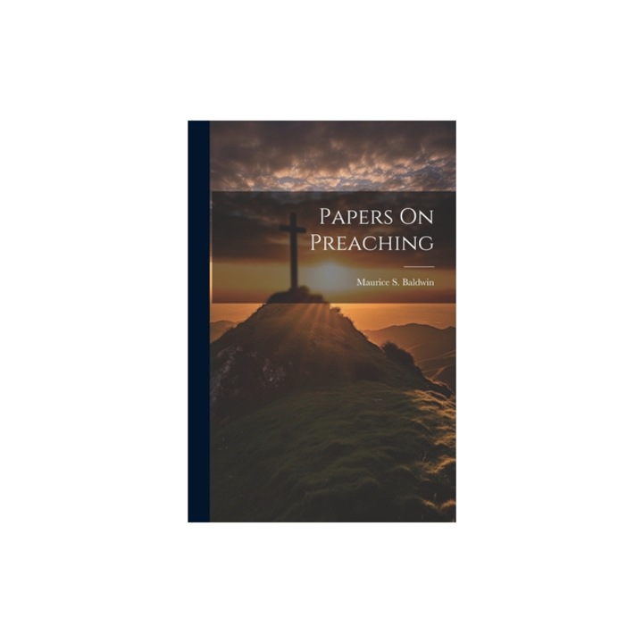 Papers On Preaching, Maurice S. Baldwin