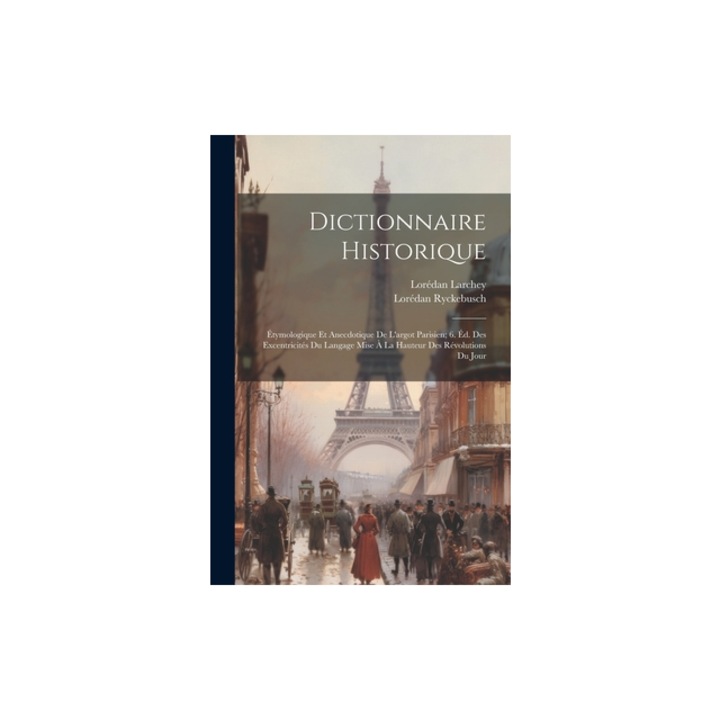 Dictionnaire Historique, Lor Larchey