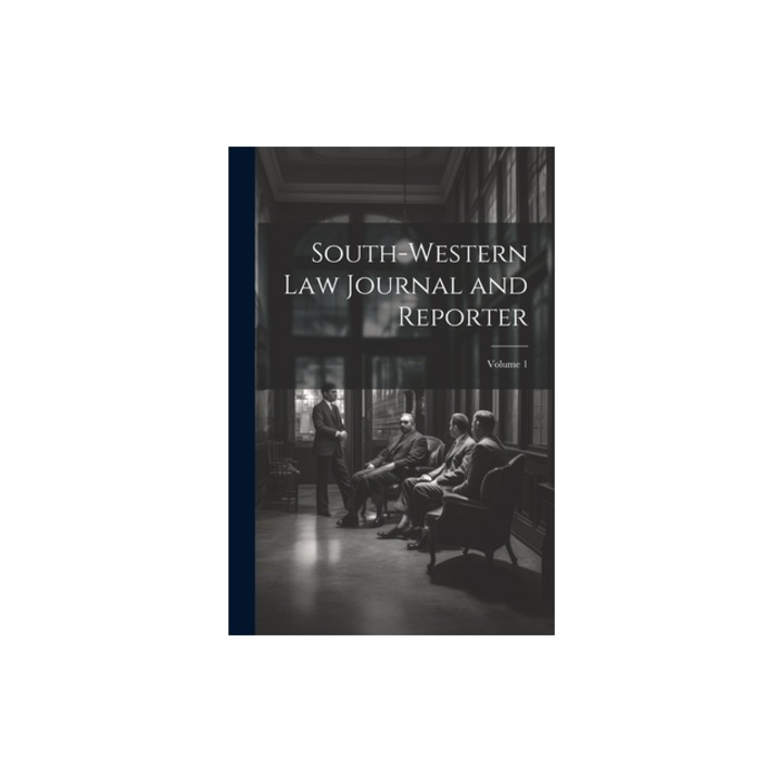 South-Western Law Journal and Reporter; Volume 1, Anonymous