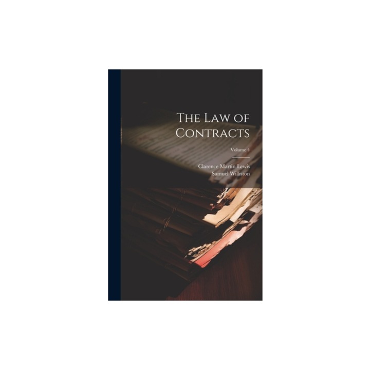 The Law of Contracts; Volume 4, Samuel Williston