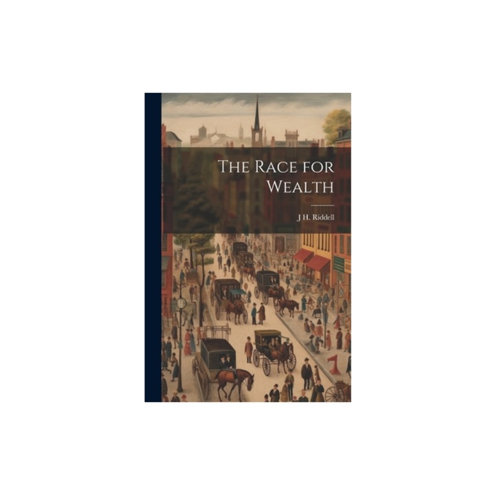 The Race for Wealth, J. H. Riddell