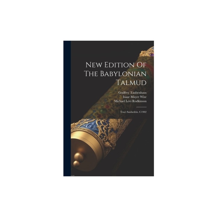 New Edition Of The Babylonian Talmud Tract Sanhedrin. C1902, Michael Levi Rodkinson