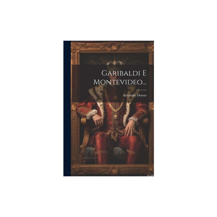 Garibaldi E Montevideo..., Alexandre Dumas