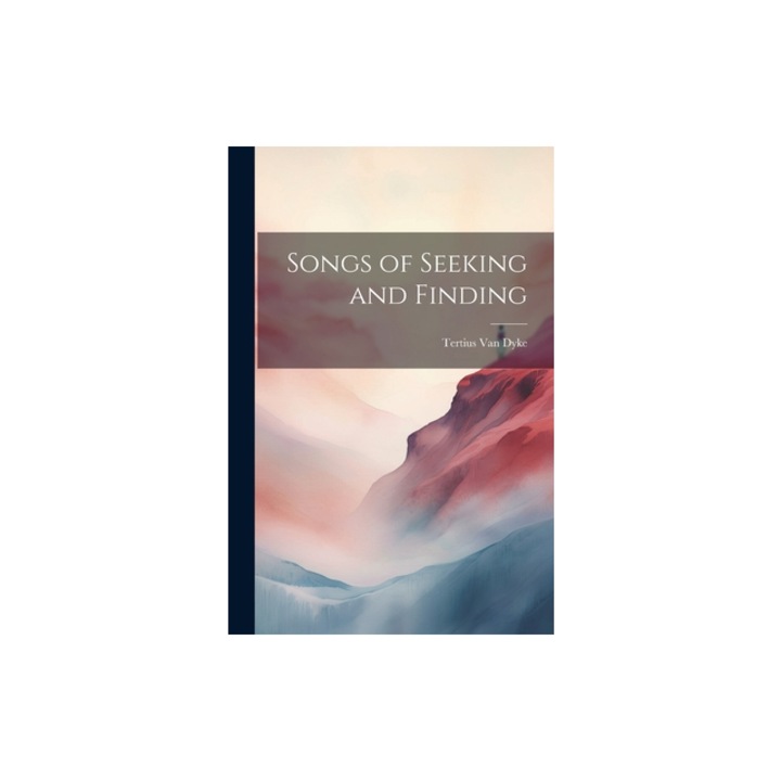 Songs of Seeking and Finding, Tertius Van Dyke