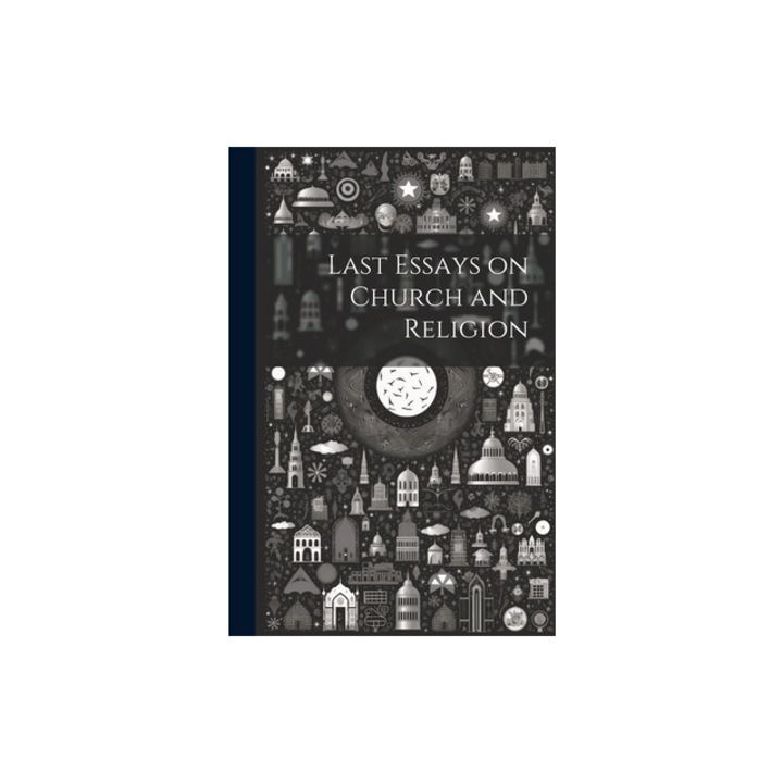 Last Essays on Church and Religion, Anonymous