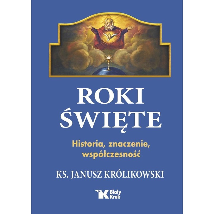 Roki Święte. Historia, znaczenie, modernity