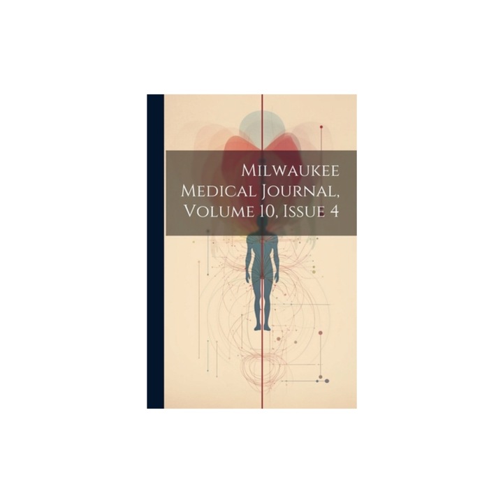Milwaukee Medical Journal, Volume 10, Issue 4, Anonymous
