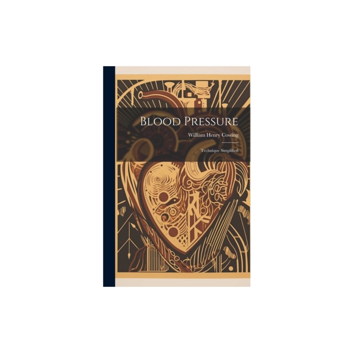 Blood Pressure Technique Simplified, William Henry Cowing