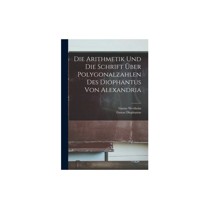 Die Arithmetik Und Die Schrift, Gustav Wertheim