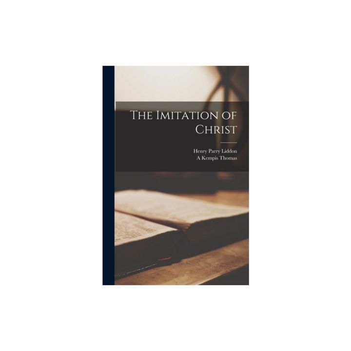 The Imitation of Christ, Henry Parry Liddon