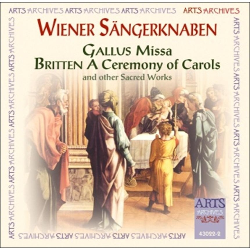 Wiener Sangerknaben - Gallus - Missa, Britten - A Ceremony of Carols and other Sacred Works - CD