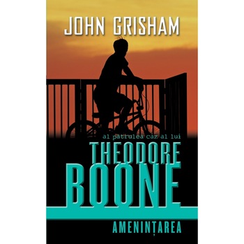 Theodore Boone: Amenintarea - John Grisham Theodore Boone: Amenintarea - John Grisham