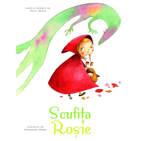 Basme ilustrate: Scufita Rosie - Fratii Grimm