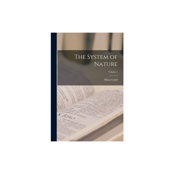 The System of Nature; Volume 1, Mona Caird