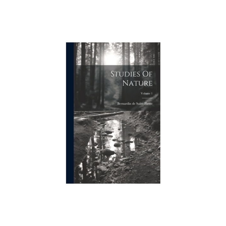 Studies Of Nature; Volume 1, Bernardin De Saint-Pierre