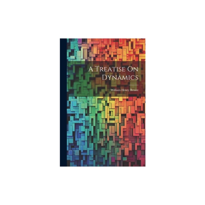 A Treatise On Dynamics, William Henry Besant