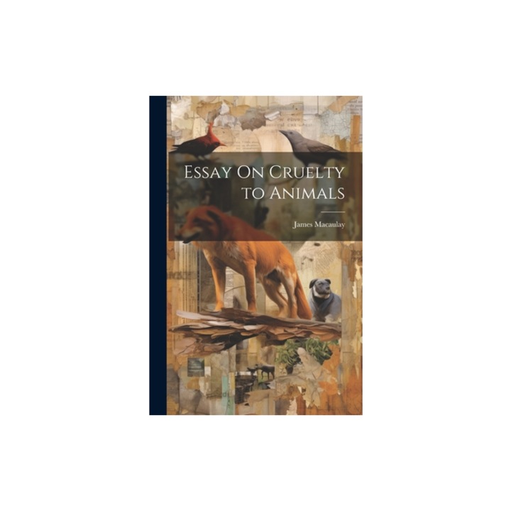 Essay On Cruelty to Animals, James Macaulay