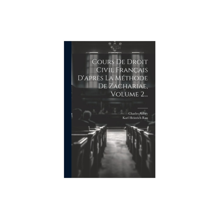 Cours De Droit Civil Fran, Charles Aubry