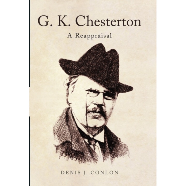 G K Chesterton: A Reappraisal -