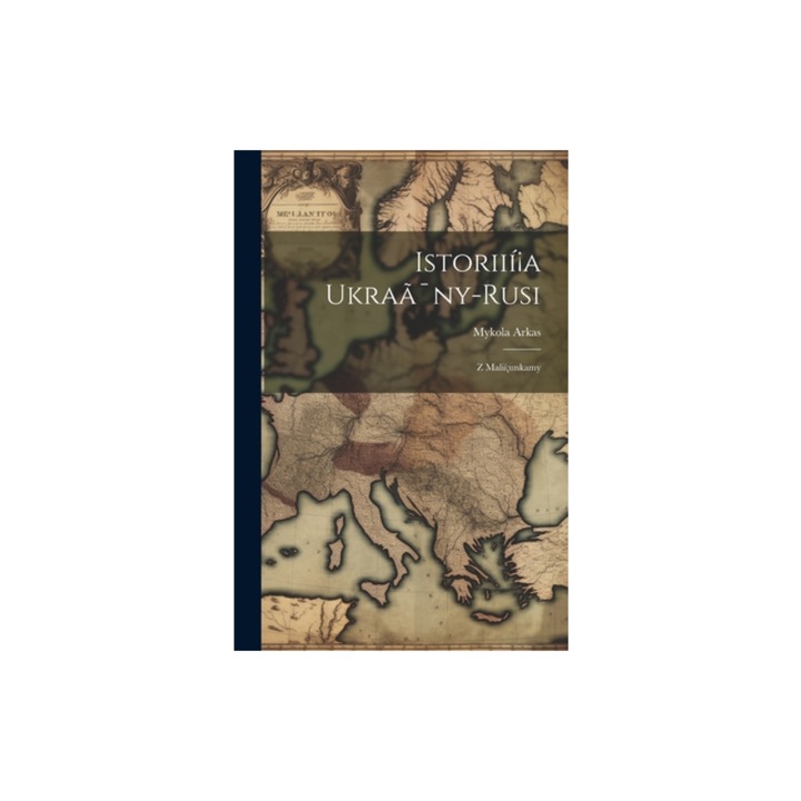 Istorii, Arkas Mykola 1852-1909