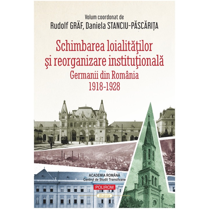 Schimbarea loialitatilor si reorganizare institutionala. Germanii din Romania (1918-1928), Rudolf Gräf , Daniela Stanciu