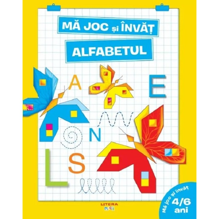 Ma Joc Si Invat. Alfabetul 4-6 Ani