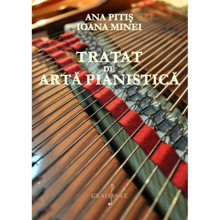 Tratat de arta pianistica - Ana Pitis, Ioana Minei