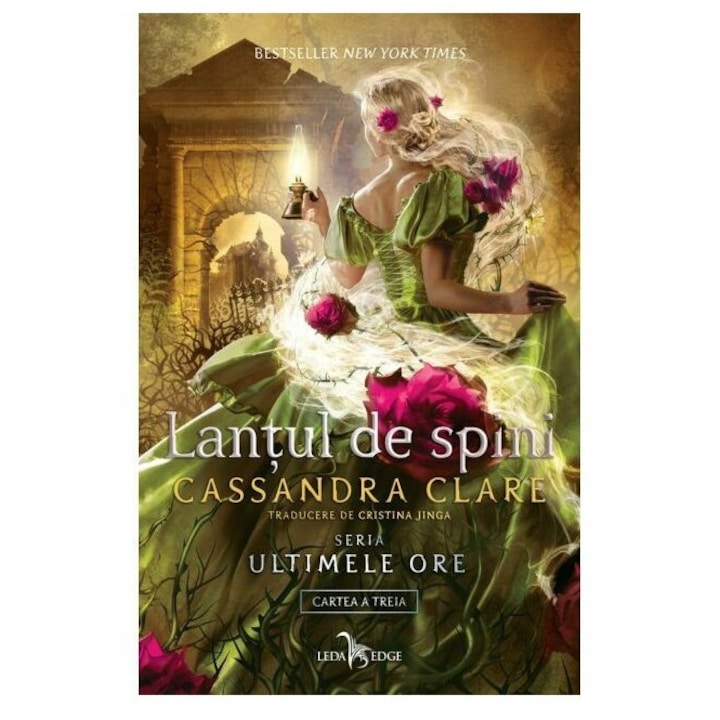 Lantul de spini. Seria „Ultimele ore”, vol.3 - Cassandra Clare, Leda, 2025