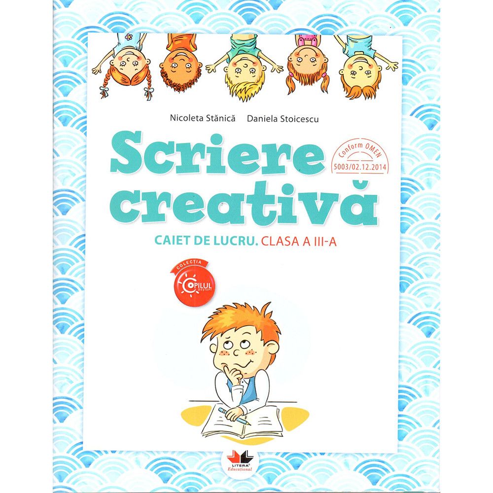 Scriere creativa. Caiet de lucru (Clasa a III-a) - Nicolae Stanica,Daniela Stoicescu