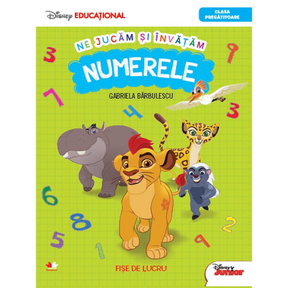 Disney Educational. Ne jucam si invatam. Numerele. Clasa Pregatitoare - Gabriela Barbulescu