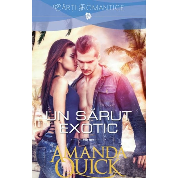 Un sarut exotic - Amanda Quick