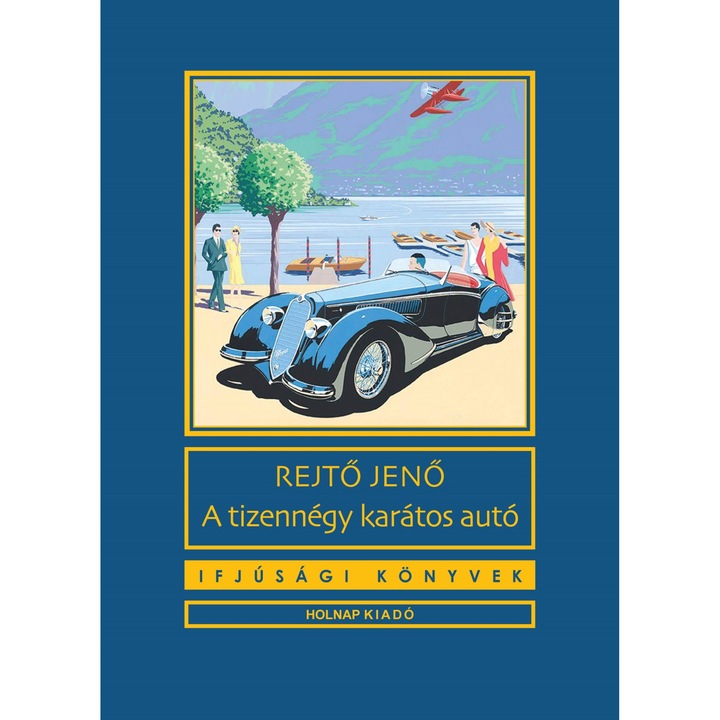 Rejtő Jenő: A tizennégy karátos autó