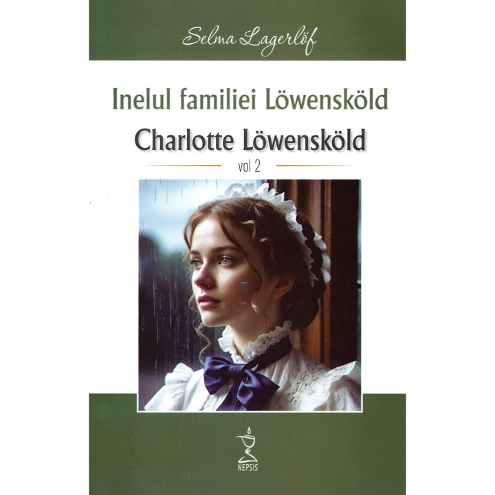 Inelul familiei Lowenskold. Vol. 2 - Charlotte Lowenskold, Selma Lagerlof
