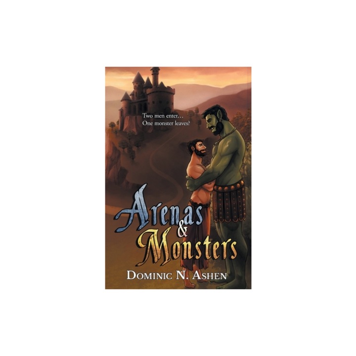 Arenas & Monsters, Dominic N. Ashen