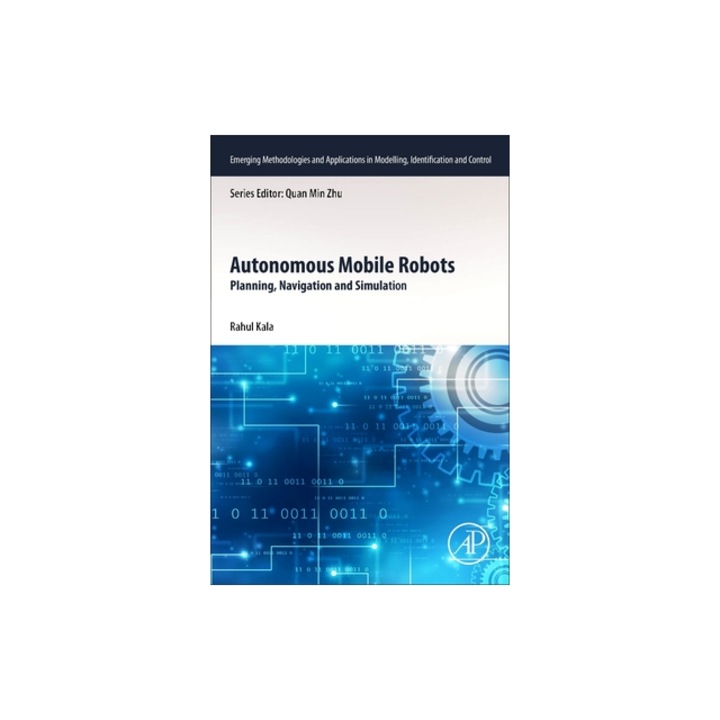Autonomous Mobile Robots Planning, Navigation and Simulation, Rahul Kala