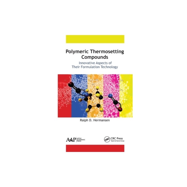 Polymeric Thermosetting Compounds: Innovative Aspects of Their Formulation Technology, Ralph D. Hermansen