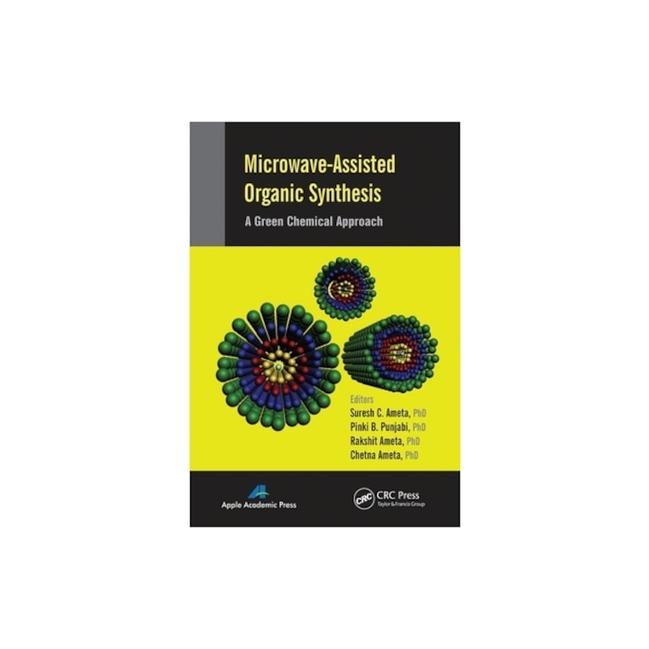 Microwave-Assisted Organic Synthesis: A Green Chemical Approach, Suresh C. Ameta