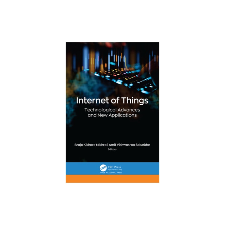 Internet of Things Technological Advances and New Applications, Brojo Kishore Mishra
