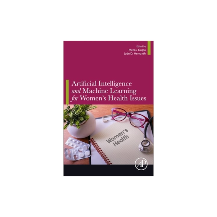 Artificial Intelligence and Machine Learning for Women's Health Issues, Meenu Gupta
