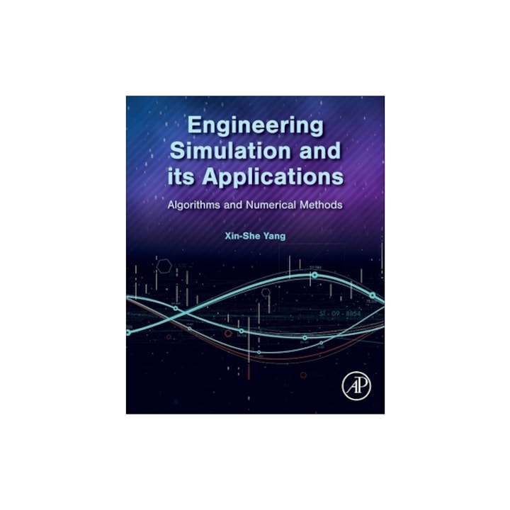 Engineering Simulation and Its Applications Algorithms and Numerical Methods, Xin-She Yang