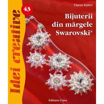 Idei creative 43: Bijuterii din margele Swarovski - Vincze Eszter Idei creative 43: Bijuterii din margele Swarovski - Vincze Eszter