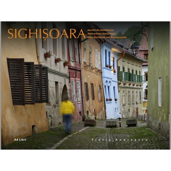 Sighisoara-amintiri medievale - Florin Andreescu