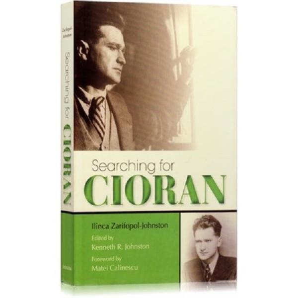 Searching for Cioran - Ilinca Zarifopol-Johnston