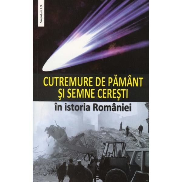 Cutremure de pamant si semne ceresti in istoria Romaniei