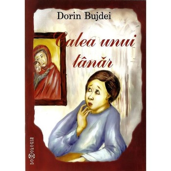 Calea unui tanar - Dorin Bujdei Calea unui tanar - Dorin Bujdei