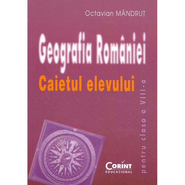 Geografie - Clasa 8 - Caietul elevului - Octavian Mandrut