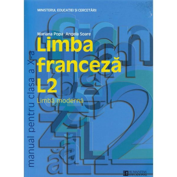 Franceza - Clasa 10. L2 - Manual - Mariana Popa, Angela Soare