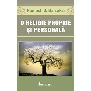 O Religie Proprie si Personala - Ramesh S. Balsekar O Religie Proprie si Personala - Ramesh S. Balsekar
