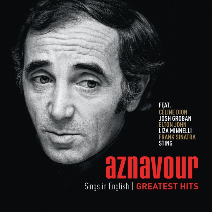 Charles Aznavour With Celine Dion, Josh Groban, Sting (From The Police), Elton John, Frank Sinatra, Liza Minelli-Aznavour Sings In English - The Official Greatest Hits-CD